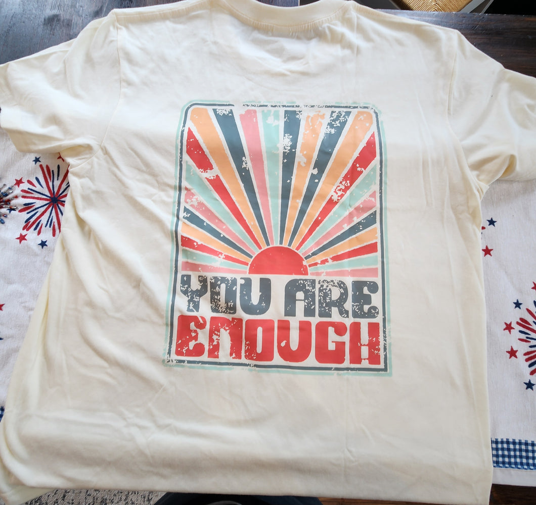 You are Enough T-Shirt