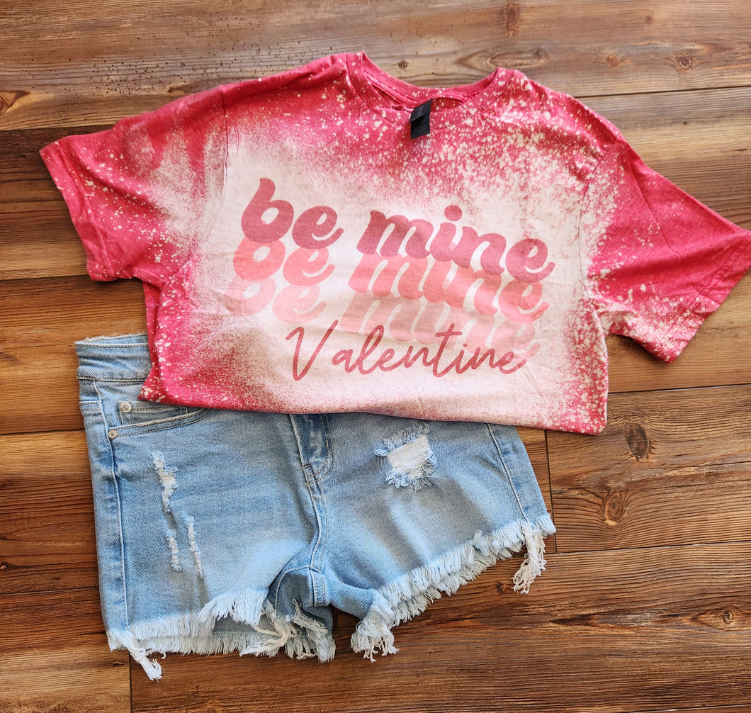 Be Mine Valentine Bleached Tee