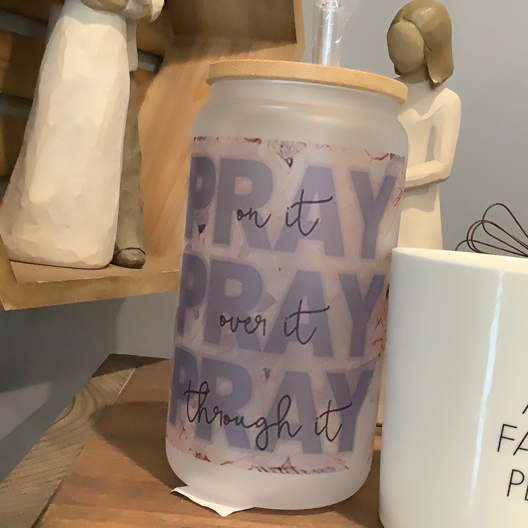 Pray On It Glass Cup